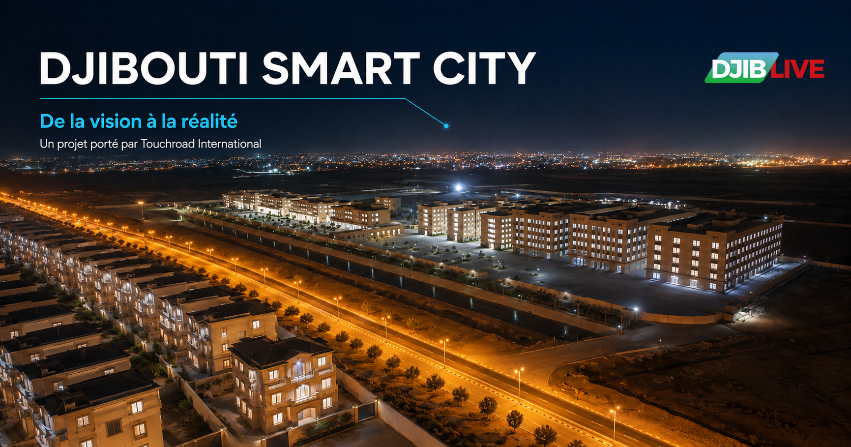 🇩🇯 Djibouti Smart City : quand un nouveau visage urbain émerge dans la capitale